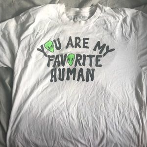 You are my favorite human shirt - Alien shirt 👽